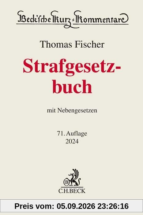 Strafgesetzbuch: mit Nebengesetzen (Beck'sche Kurz-Kommentare)