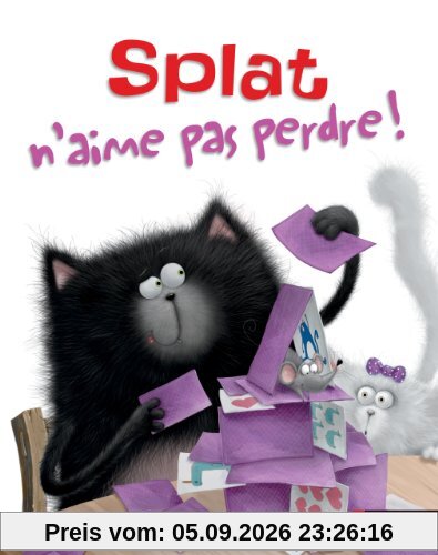 Splat le chat. Vol. 6. Splat n'aime pas perdre !
