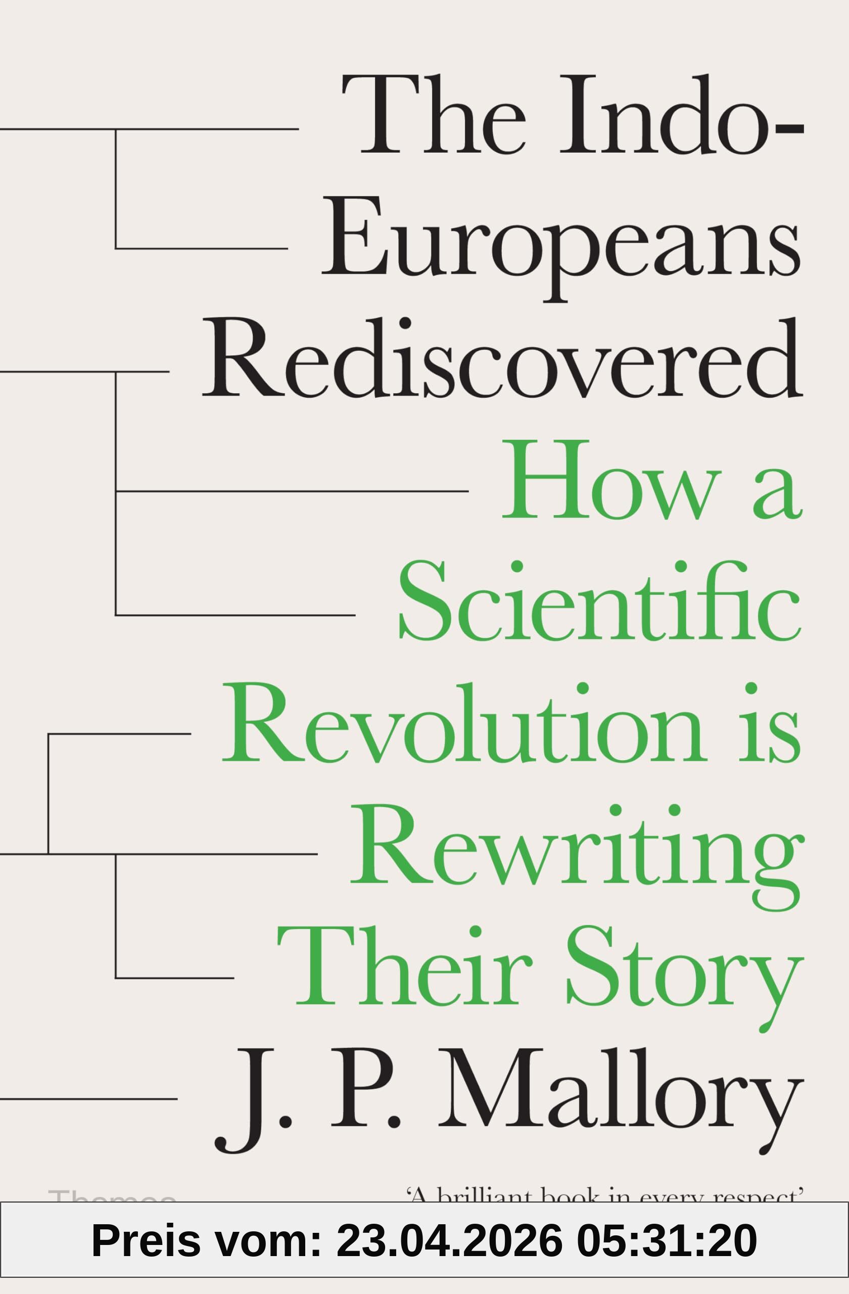 Mallory, J. P. The Indo-Europeans Rediscovered , How A Scientific Revolution Is Rewriting Their Story