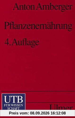 Pflanzenernährung: Ökologische und physiologische Grundlagen. Dynamik und Stoffwechsel der Nährelemente (Uni-Taschenbücher S)