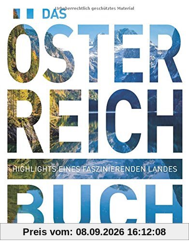 Das Österreich Buch: Highlights eines faszinierenden Landes (KUNTH Das ... Buch. Highlights einer faszinierenden Stadt)