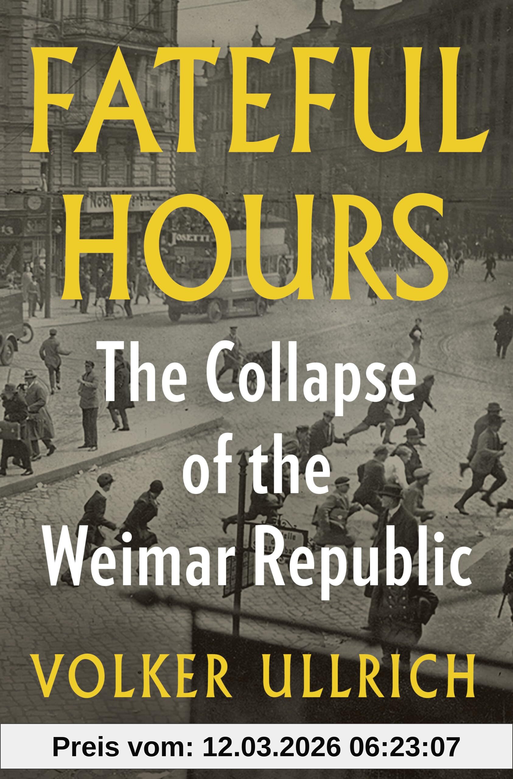 Volker Ullrich Fateful Hours, The Collapse Of The Weimar Republic