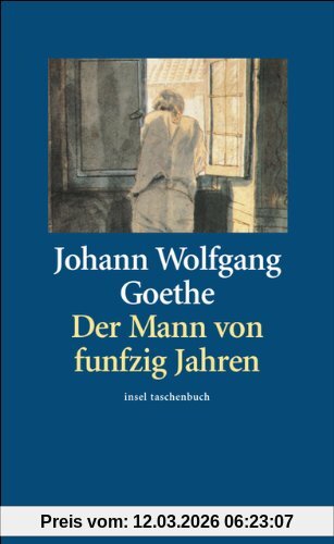 Goethe, Johann Wolfgang Der Mann Von Funfzig Jahren (insel Taschenbuch)