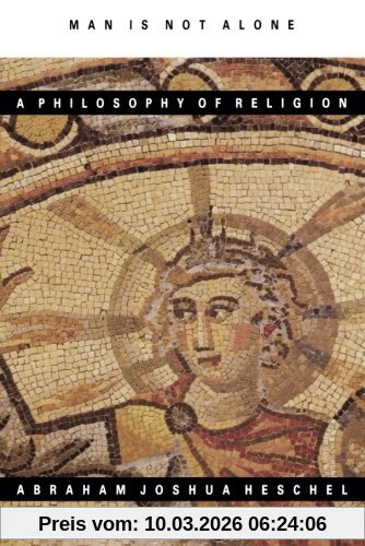 Abram Josua Heschel Man Is Not Alone, A Philosophy Of Religion