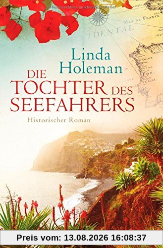 Die Tochter des Seefahrers: Historischer Roman