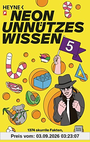 Unnützes Wissen 5: 1374 skurrile Fakten, die man nie mehr vergisst