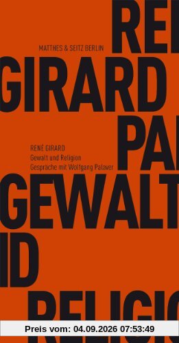 Gewalt und Religion: Gespräche mit Wolfgang Palaver