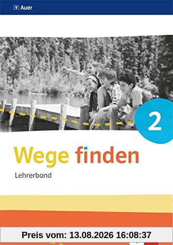 Wege finden / Ausgabe Sachsen, Sachsen-Anhalt und Thüringen ab 2017: Wege finden / Lehrerband mit CD-ROM Klasse 2: Ausgabe Sachsen, Sachsen-Anhalt und Thüringen ab 2017