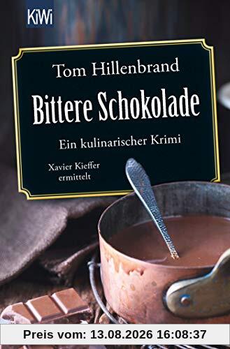 Bittere Schokolade: Ein kulinarischer Krimi Xavier Kieffer ermittelt (Die Xavier-Kieffer-Krimis, Band 6)