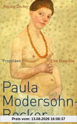 Paula Modersohn-Becker: Eine Biografie