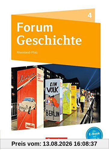 Forum Geschichte - Neue Ausgabe - Gymnasium Rheinland-Pfalz: Band 4 - Vom Ende des Zweiten Weltkriegs bis zur Gegenwart: Schülerbuch mit Online-Angebot