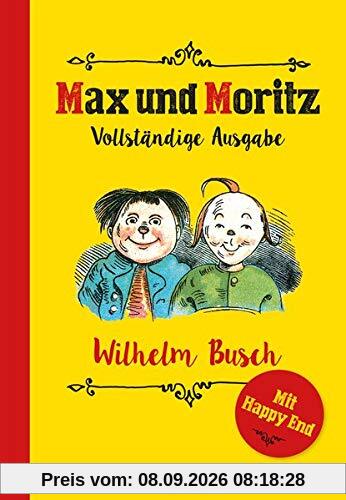 Max und Moritz - Vollständige Ausgabe (mit alternativem Happy End)