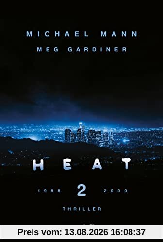 Heat 2: Der neue Thriller des preisgekrönten Regisseurs Michael Mann – eine explosive Rückkehr in die Welt des cinematischen Meisterwerks HEAT auf Platz 1 der New-York-Times-Bestsellerliste