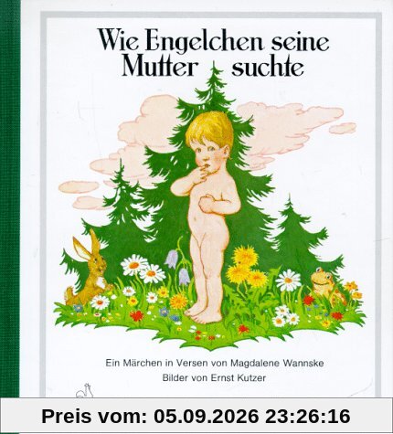 Wie Engelchen seine Mutter suchte: Ein Märchen in Versen