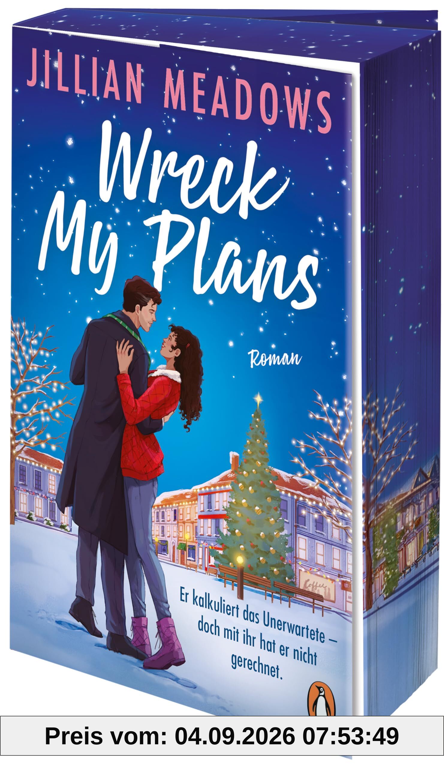 Wreck My Plans. Er kalkuliert das Unerwartete – doch mit ihr hat er nicht gerechnet: Roman. Die spicy Holiday-Romance für Fans von Christina Lauren und Ali Hazelwood!