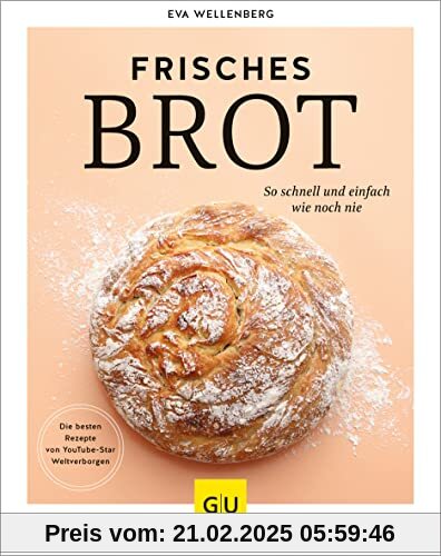 Frisches Brot: So schnell und einfach wie noch nie (GU Autoren-Kochbücher)