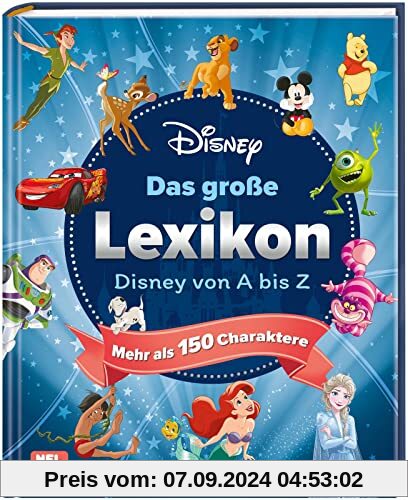 Disney: Das große Lexikon – Disney von A-Z: Mit mehr als 150 Charakteren (Disney Klassiker)