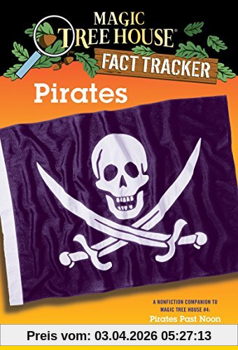 Pirates: A Nonfiction Companion to Magic Tree House #4: Pirates Past Noon: A Nonfiction Companion to Pirates Past Noon (Magic Tree House (R) Fact Tracker, Band 4)