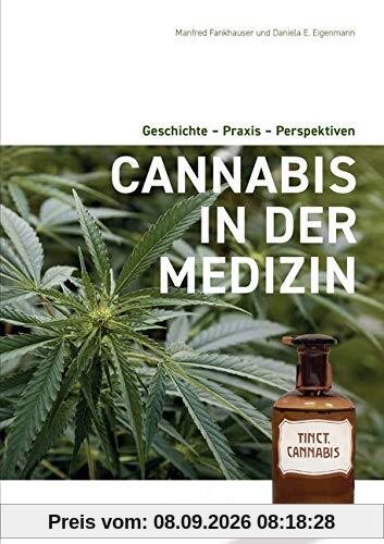 Cannabis in der Medizin: Praxis - Präparate - Forschung