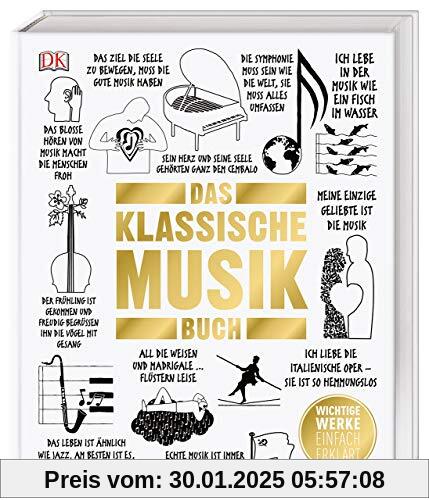 Das Klassische-Musik-Buch: Wichtige Werke einfach erklärt