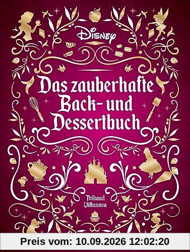 Disney: Das zauberhafte Back- und Dessertbuch: Die besten Rezepte zu den beliebtesten Filmen. Kuchen, Muffins, Kekse und süße Kreationen zu ... Schneewittchen, Rapunzel, Zoomania und Co.