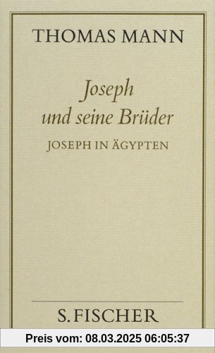 Thomas Mann, Gesammelte Werke in Einzelbänden. Frankfurter Ausgabe: Joseph und seine Brüder III Joseph in Ägypten: Bd. 1