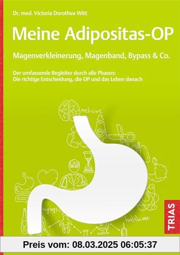 Meine Adipositas-OP. Magenverkleinerung, Magenband, Bypass & Co.: Der umfassende Begleiter durch alle Phasen: Die richti