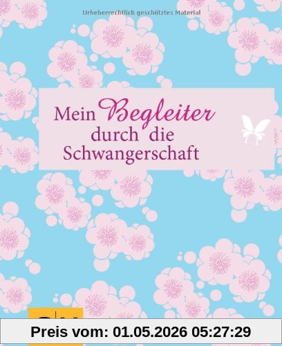Mein Begleiter durch die Schwangerschaft (GU Einzeltitel Partnerschaft & Familie)