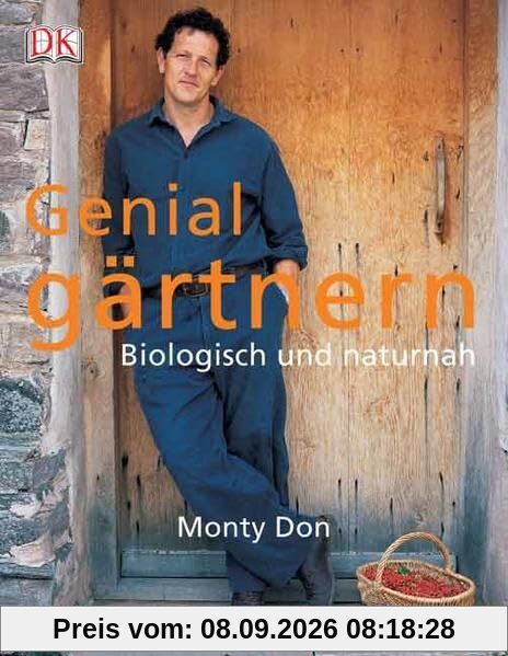 Genial gärtnern: Biologisch und naturnah