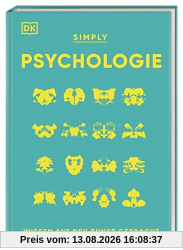 SIMPLY. Psychologie: Wissen auf den Punkt gebracht. Visuelles Nachschlagewerk zu 120 zentralen Themen der Psychologie