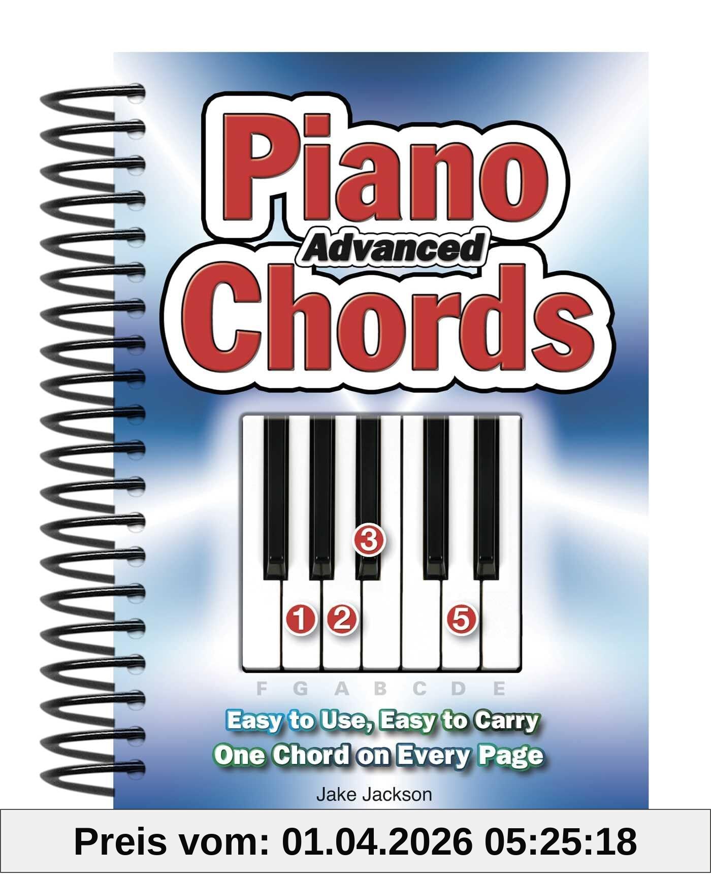 Advanced Piano Chords: Easy to Use, Easy to Carry, One Chord on Every Page