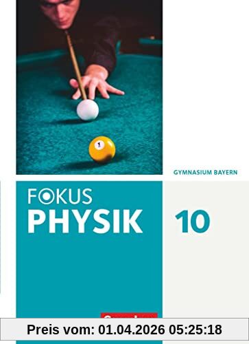 Fokus Physik - Neubearbeitung - Gymnasium Bayern - 10. Jahrgangsstufe: Schulbuch