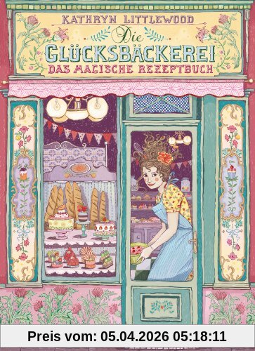 Die Glücksbäckerei - Das magische Rezeptbuch