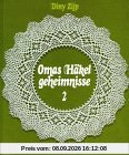 Omas Häkelgeheimnisse, Bd.2, Gehäkelte Spitzen und Deckchen