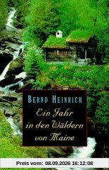 Ein Jahr in den Wäldern von Maine.