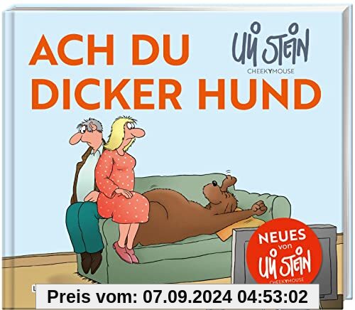 Ach du dicker Hund (Uli Stein by CheekYmouse ): Neue Cartoons im Stil von Uli Stein