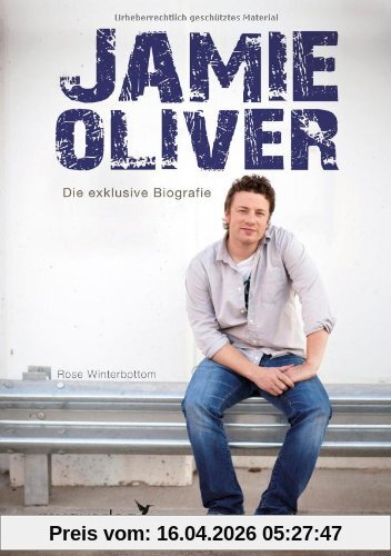 Jamie Oliver: Die exklusive Biografie