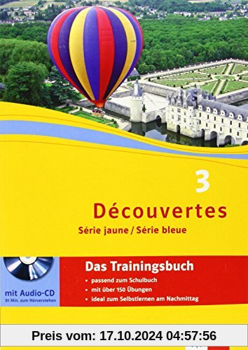 Découvertes Série jaune, Série bleue: Das Trainingsbuch mit Audio-CD (ab Klasse 6 oder ab Klasse 7) 3. Lernjahr