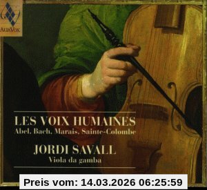 Jordi Savall Les Voix Humaines - Werke Von Abel, Bach, Marais Und Sainte-Colombe