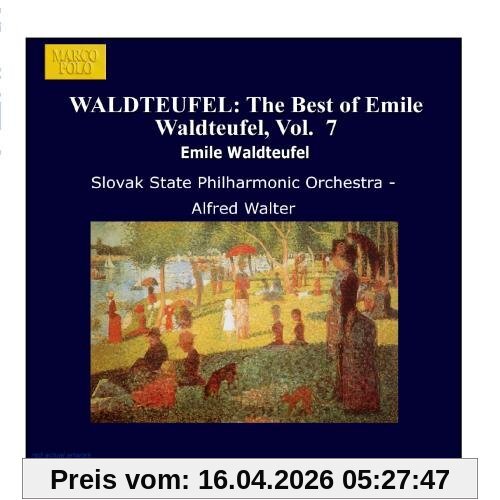 WALDTEUFEL: The Best of Emile Waldteufel, Vol.  7