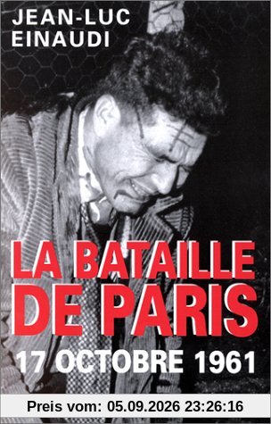 La Bataille de Paris : 17 octobre 1961