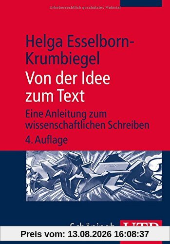 Von der Idee zum Text. Eine Anleitung zum wissenschaftlichen Schreiben im Studium