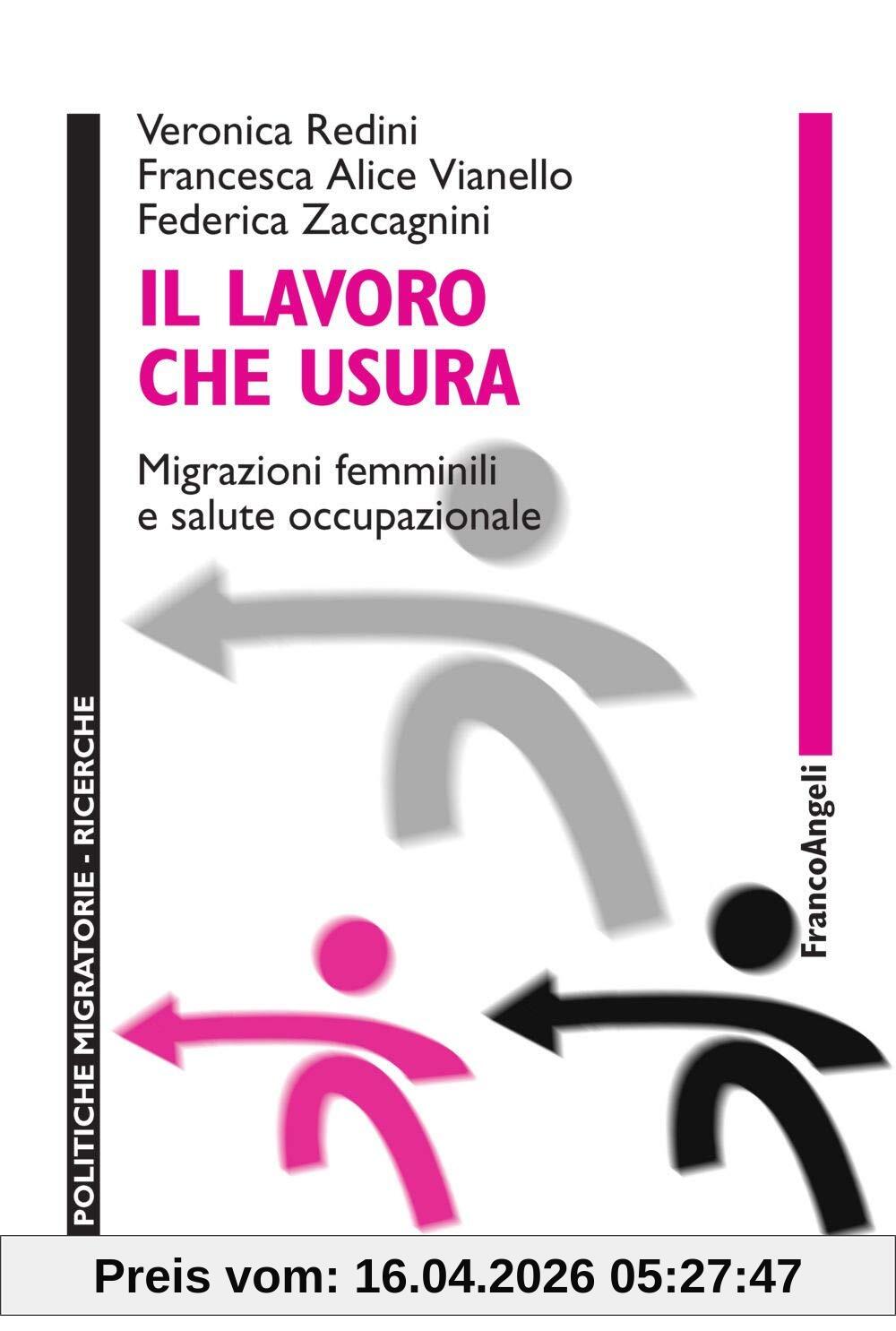 Il Lavoro Che Usura. Migrazioni Femminili E Salute Occupazionale
