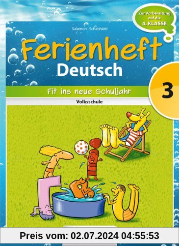Deutsch Ferienhefte: 3. Klasse - Volksschule - Fit ins neue Schuljahr: Ferienheft mit eingelegten Lösungen. Zur Vorberei