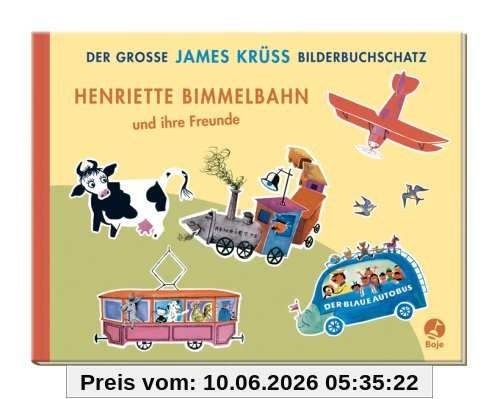 Henriette Bimmelbahn und ihre Freunde: Der große James Krüss Bilderbuchschatz