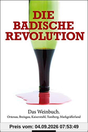 Die badische Revolution: Das Weinbuch