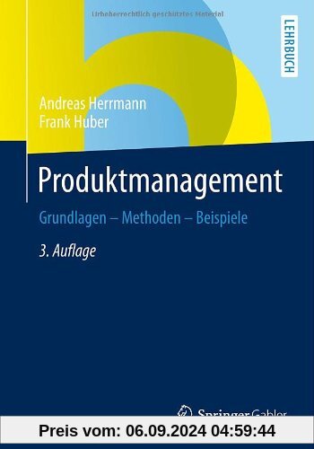 Produktmanagement: Grundlagen - Methoden - Beispiele