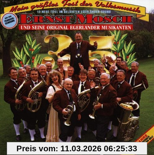 Ernst Mosch und seine Original Egerländer Musikanten Mein Größtes Fest Der Volksmusik