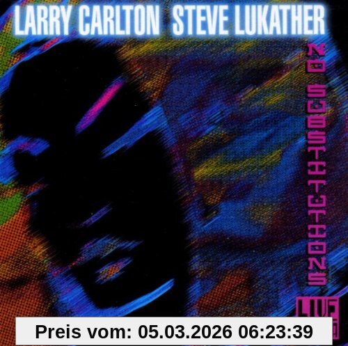 Larry Carlton No Substitutions/Live In Osaka