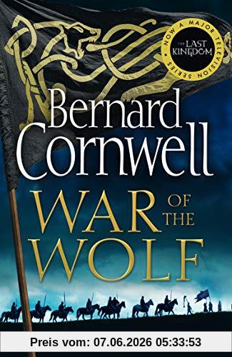 Cornwell, B: War of the Wolf (The Last Kingdom Series, Band 11)
